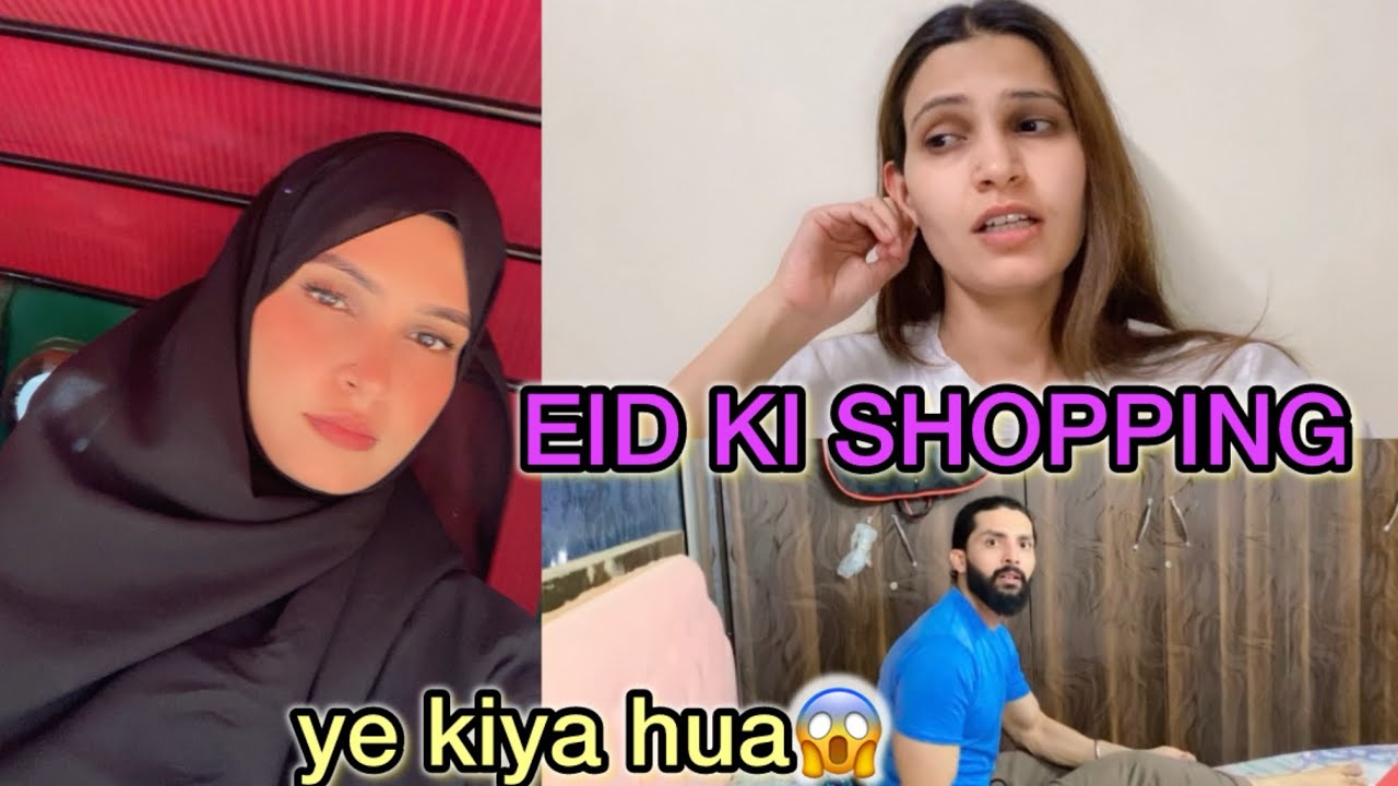 EID KI SHOPPING KARNE KE BAAD NAZIA BAJI KE SATH HUA HADSA😱