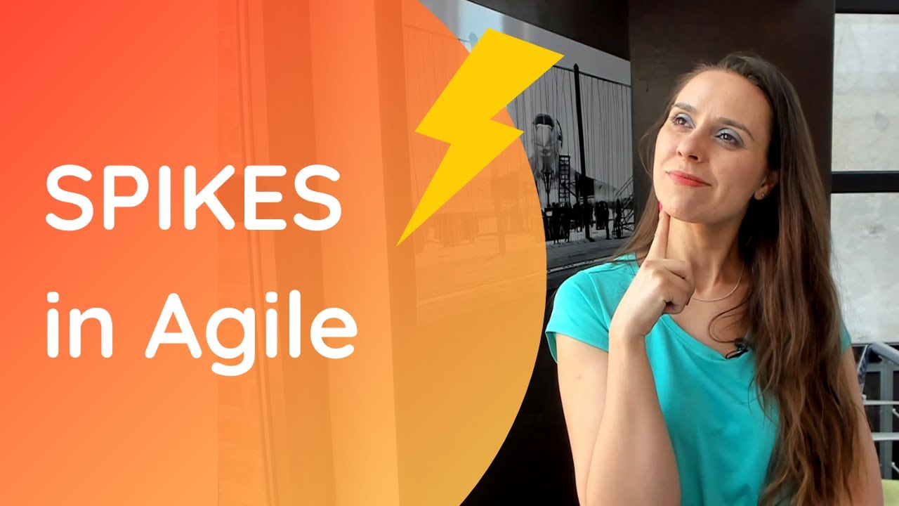 Agile Spikes What are they and how to improve backlog estimations with Spikes in Agile