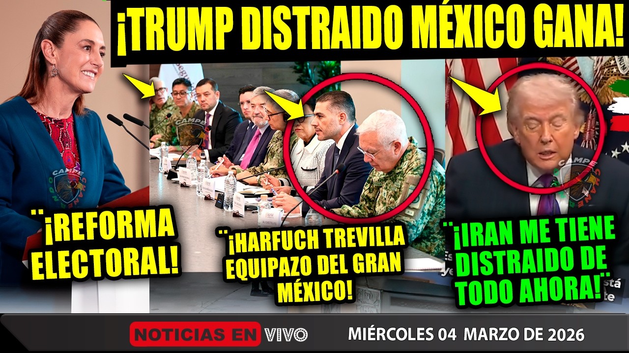 TRUMP ¡SE DISTRAE CON IRAN! Y MÉXICO LE GANA ¡HARFUCH Y TREVILLA SE REUNEN CON MACHUCHONES SHEINBAUM
