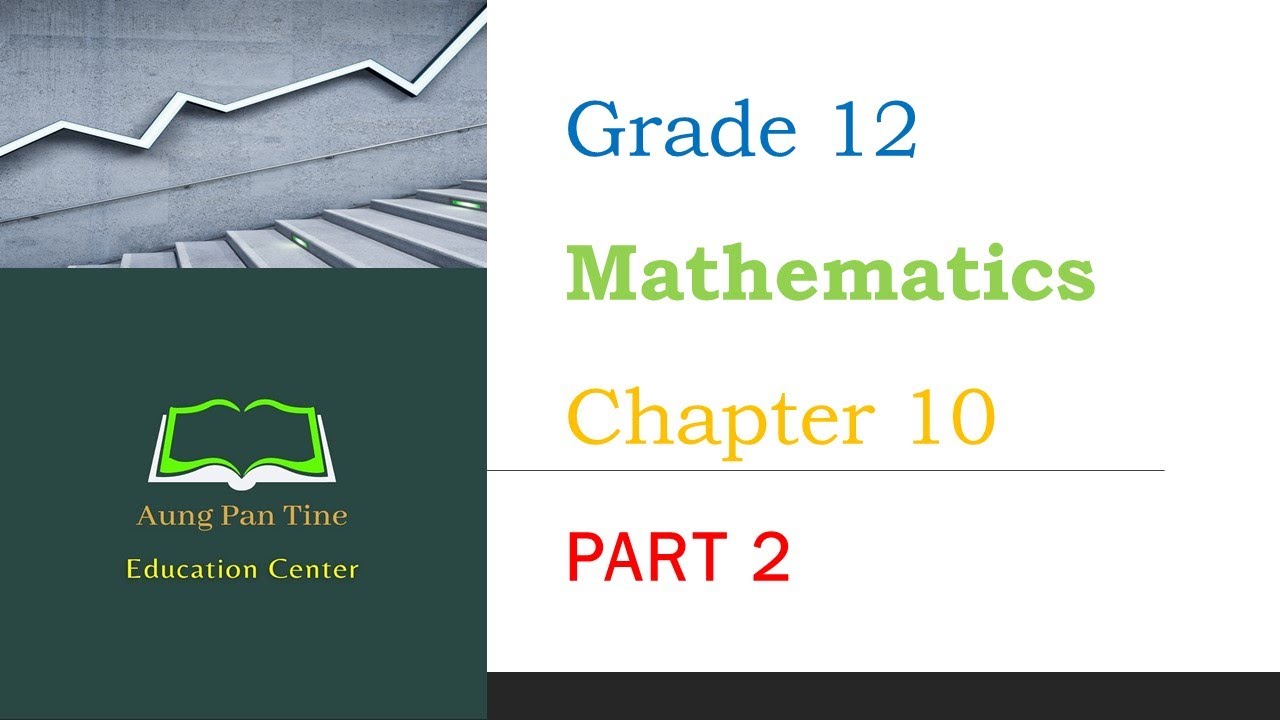 Grade 12, Mathematics, Chapter 10, Part 2
