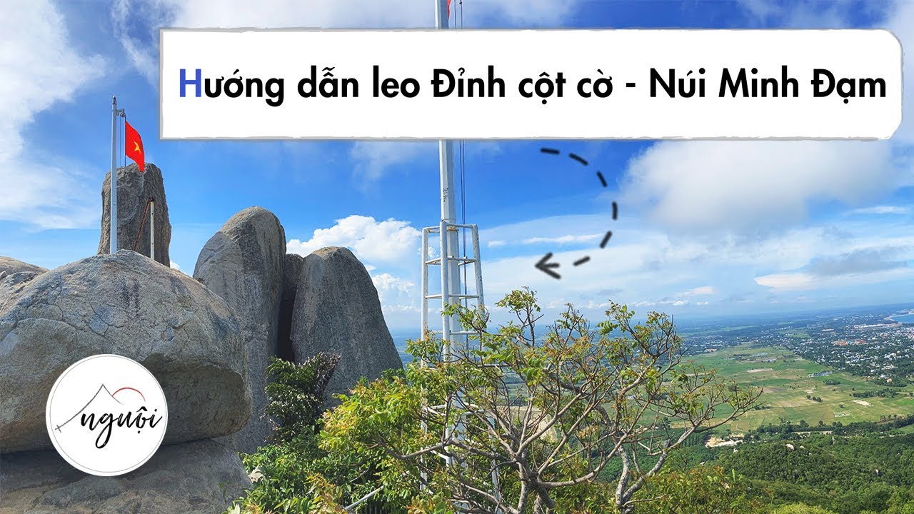 Hướng dẫn leo Núi Minh Đạm | Đỉnh cột cờ - Hòn đá chẻ | Rèn luyện trở lại sau COVI