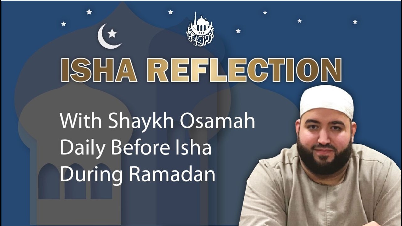 From Recitation to Practice | Isha Reflections | Shaykh Osamah | Ramadan 1447 | 2/21/2026