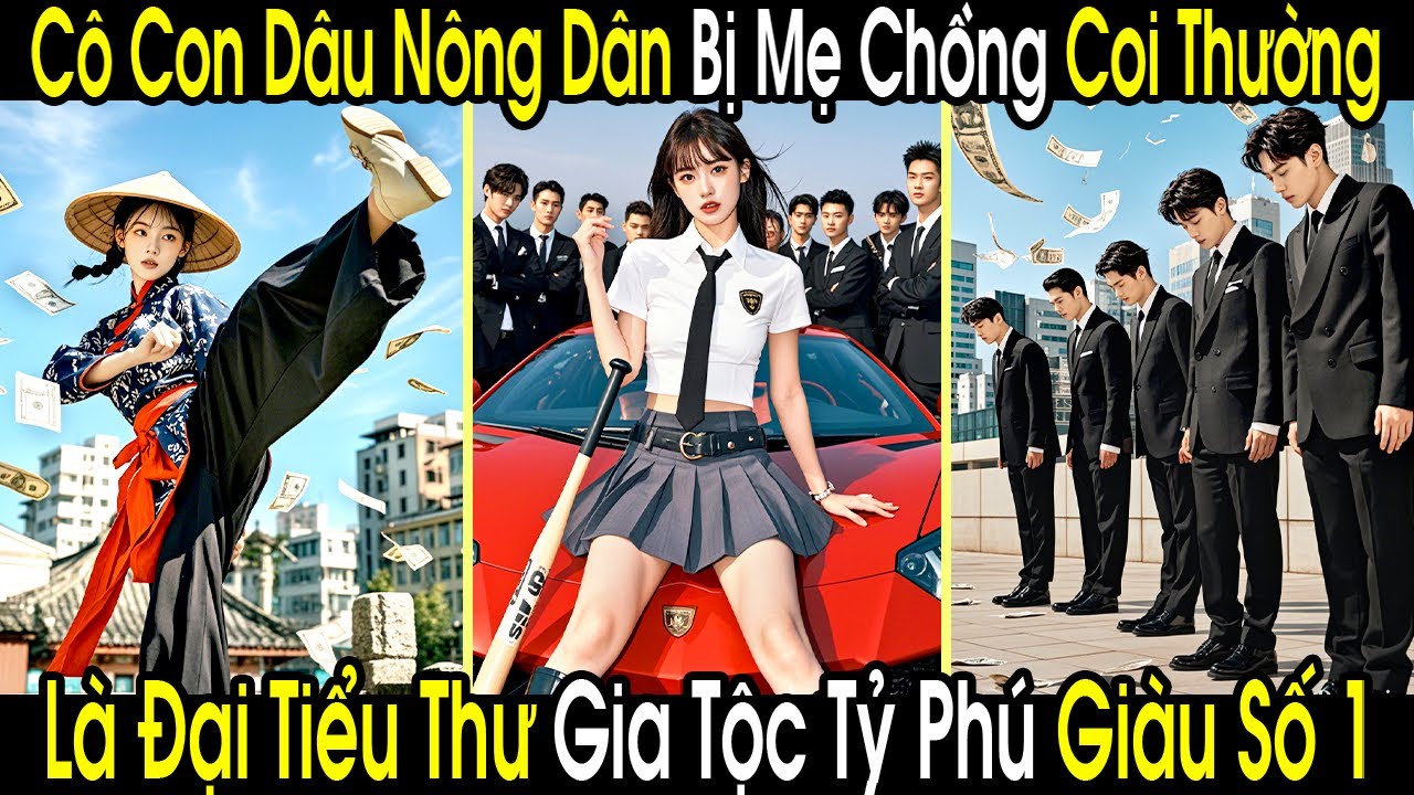 Cô Con Dâu Bị Mẹ Chồng Đuổi Ra Khỏi Nhà Nhưng Không Ngờ Cô Là Đại Tiểu Thư Của Gia Tộc Tỷ Phú