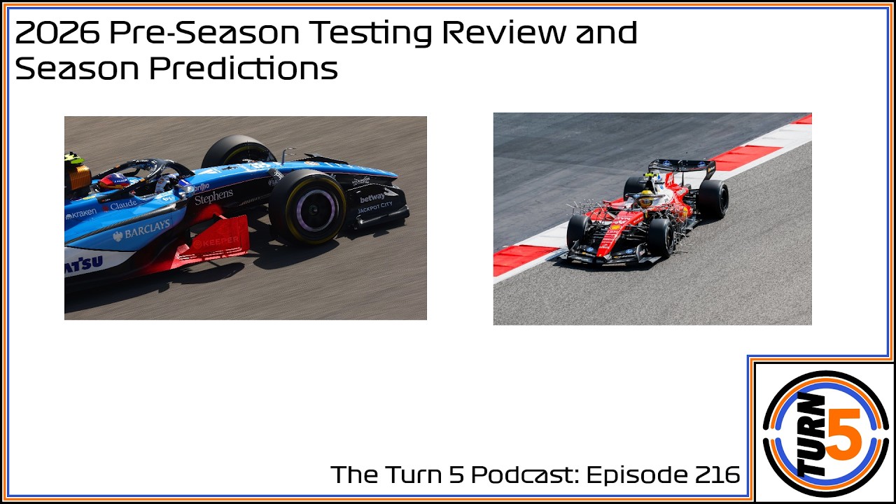 2026 Pre-Season Testing Review and Season Predictions | The Turn 5 Podcast Episode 216