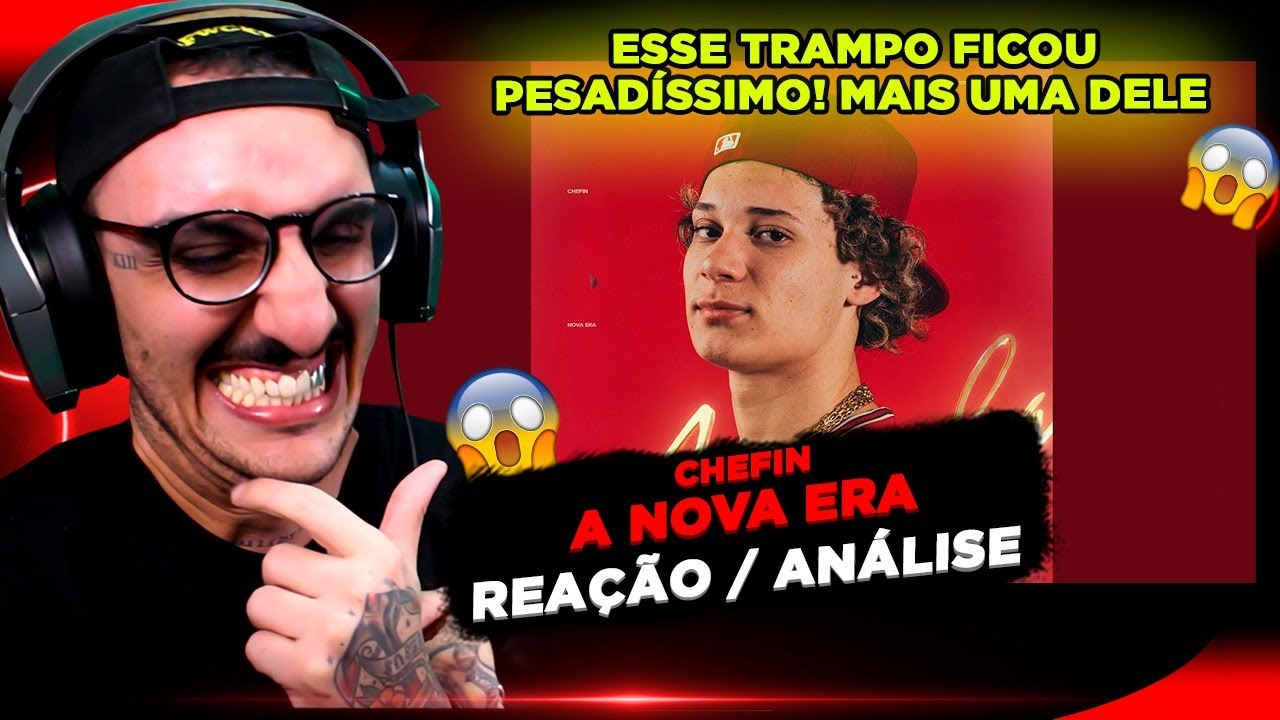 MAIS UM HIT!!!! CHEFIN FT. RACOVI E BREN - A NOVA ERA [REA&Ccedil;&Atilde;O/ AN&Aacute;LISE]