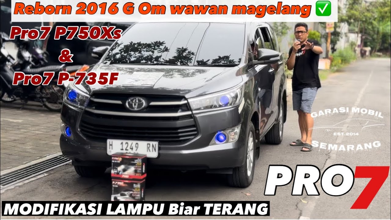 Solusi Lampu Mobil Gelap Modifikasi Lampu Pro7 P750 + P735f INNOVA REBORN OM WAWAN MAGELANG 