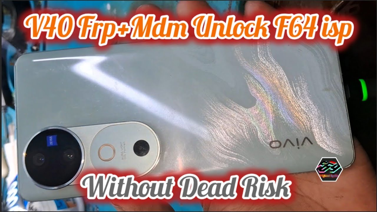 V40 Frp+Mdm Unlock F64 isp Without Any Dead Risk 