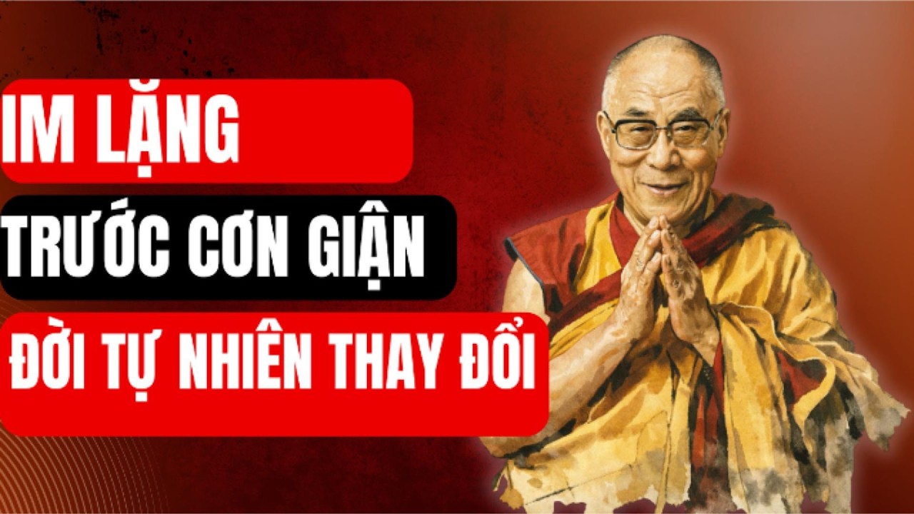 Học cách im lặng trước cơn giận đời tự nhiên thay đổi