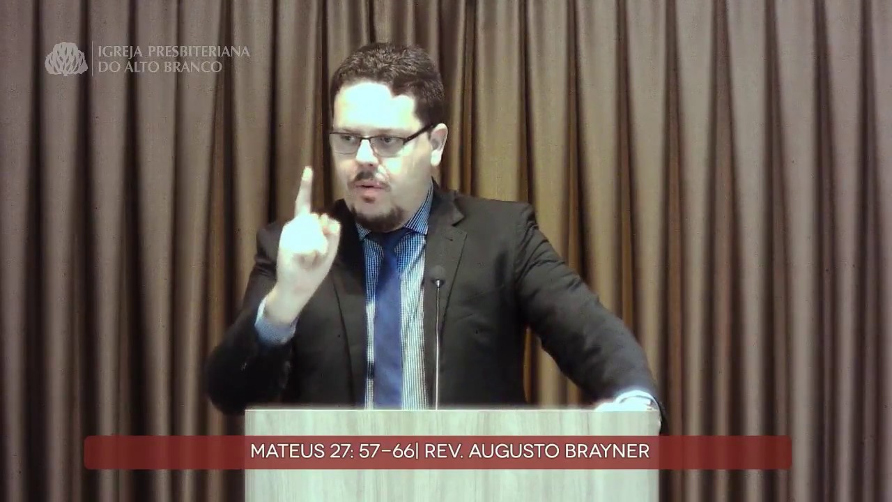 O sepultamento de Jesus e a guarda do sepulcro | Mateus 27:57-66 | Rev. Augusto Brayner