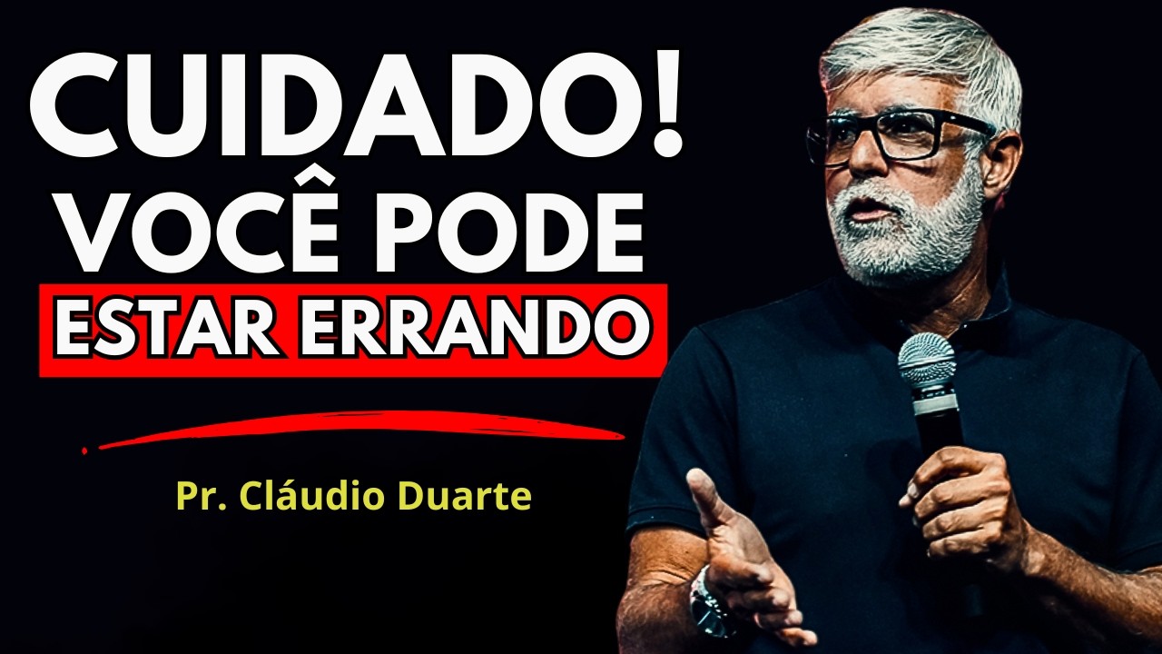 PASTOR CLÁUDIO DUARTE | Cuidado com o Pequeno Desvio… Ele Pode Te Afastar de Deus