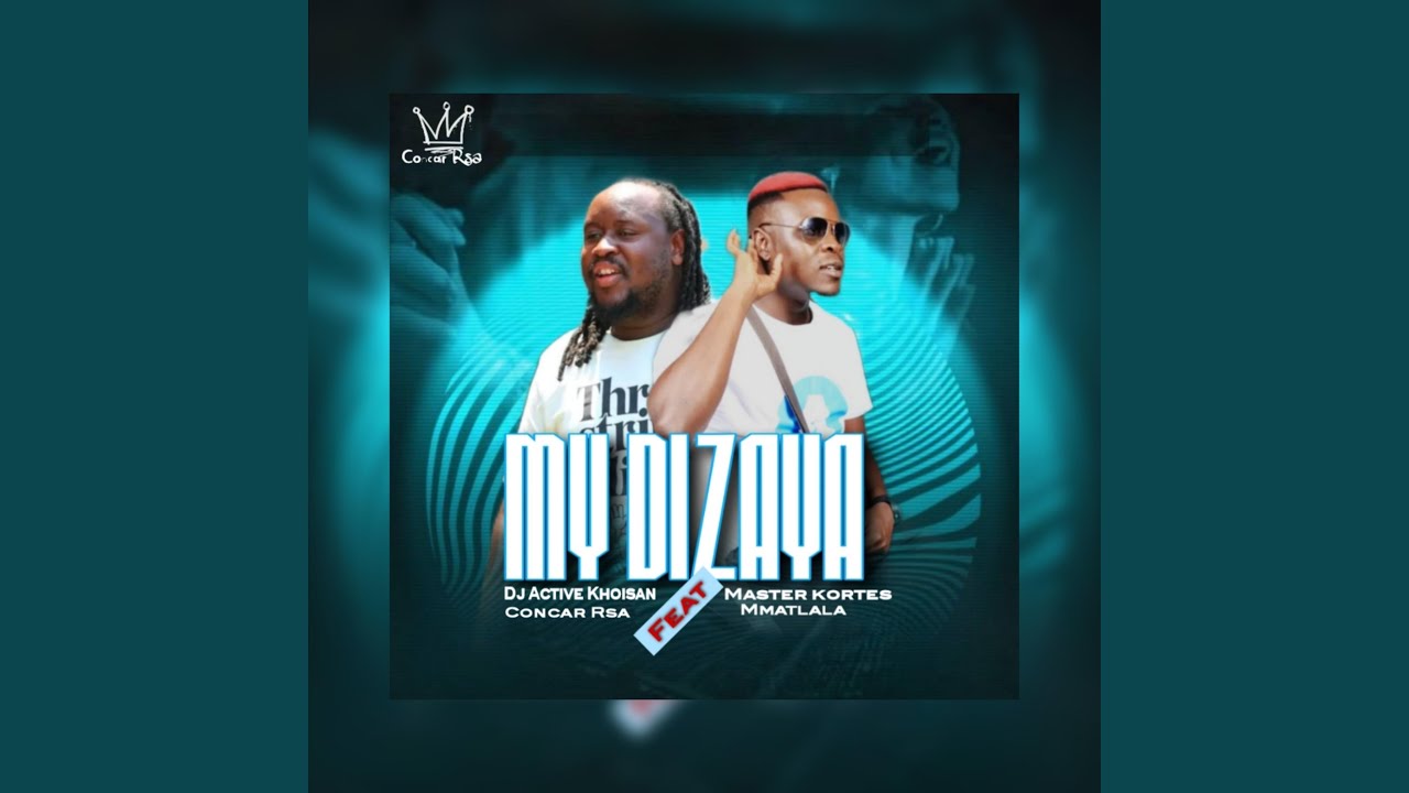 MY DIZAYA (feat. Dj Active Khoisan, Master kortes & Mmatlala)