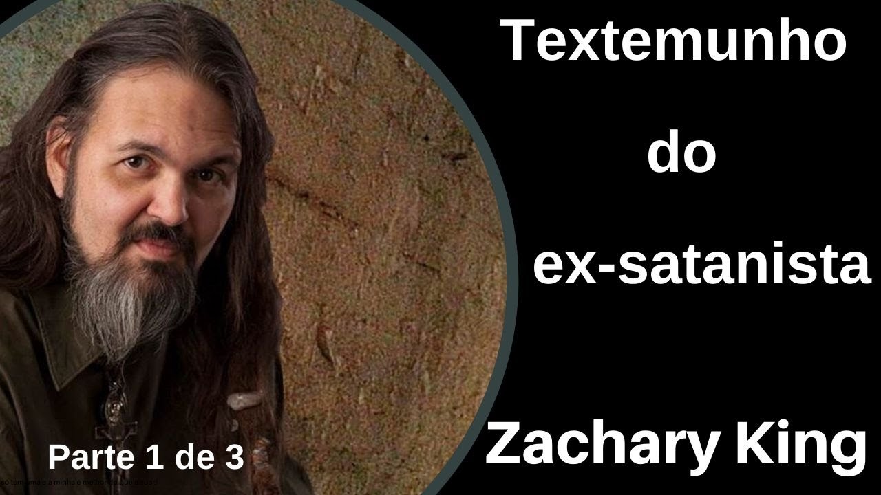 Testemunho do ex-satanista Zachary King -  parte 1 de 3