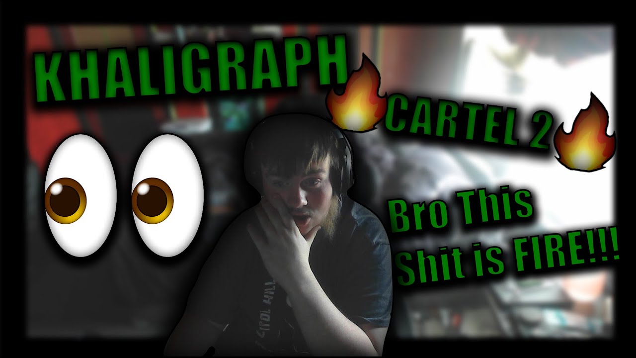 KHALI CARTEL 2 - KHALIGRAPH JONES & THE GANG ( REACTION )