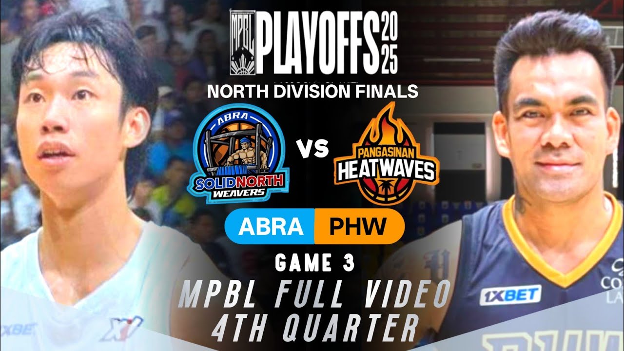 MPBL PLAYOFFS FULL 4TH QUARTER | PANGASINAN VS ABRA | NORTH FINALS GAME 3