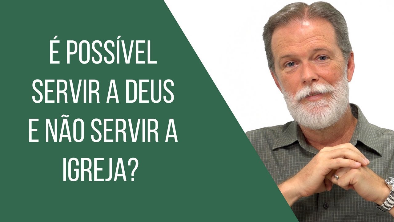 É possível servir a Deus e não servir a Igreja? | Bp. Walter McAlister