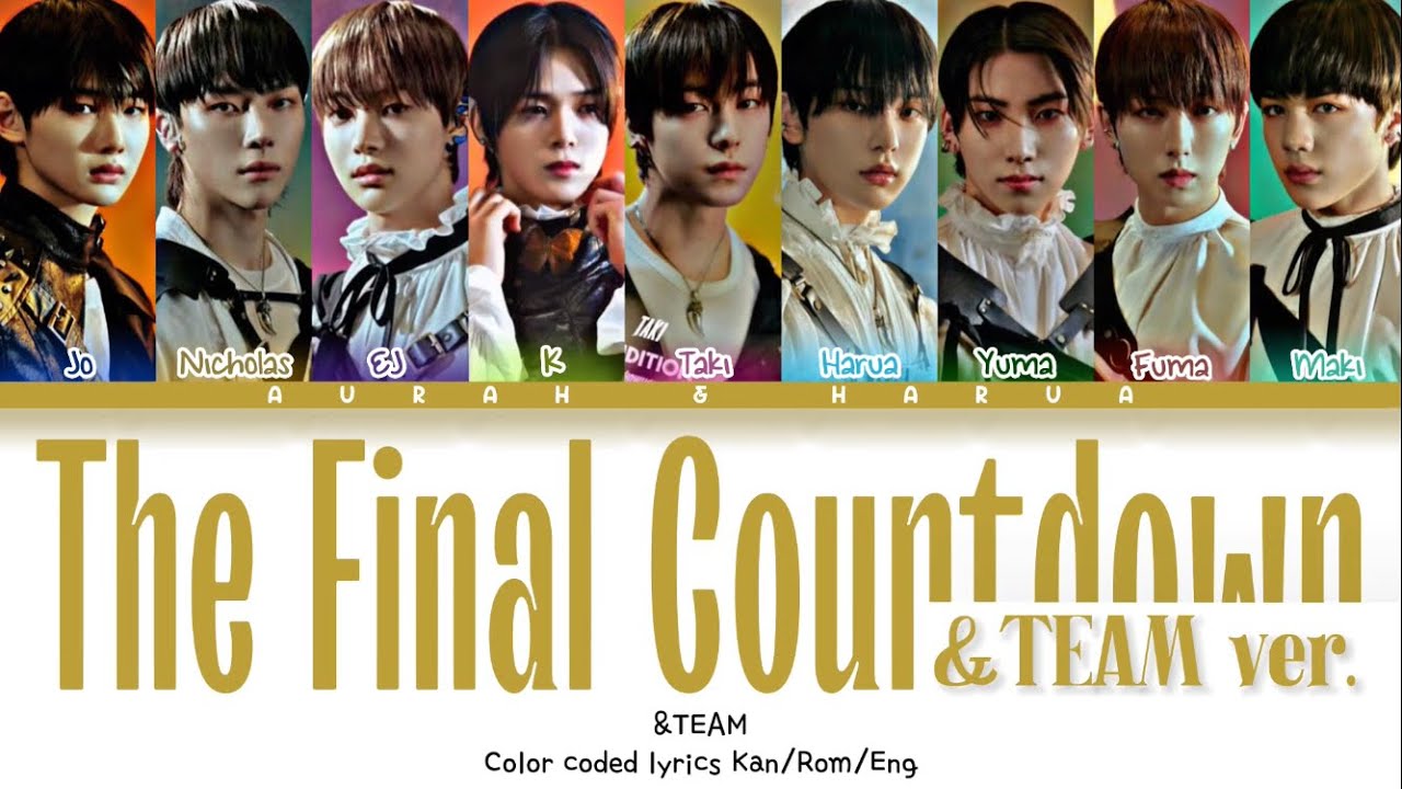 &TEAM - 'The Final Countdown (&TEAM ver.)' Lyrics (Color Coded Lyrics Kan/Rom/Eng)