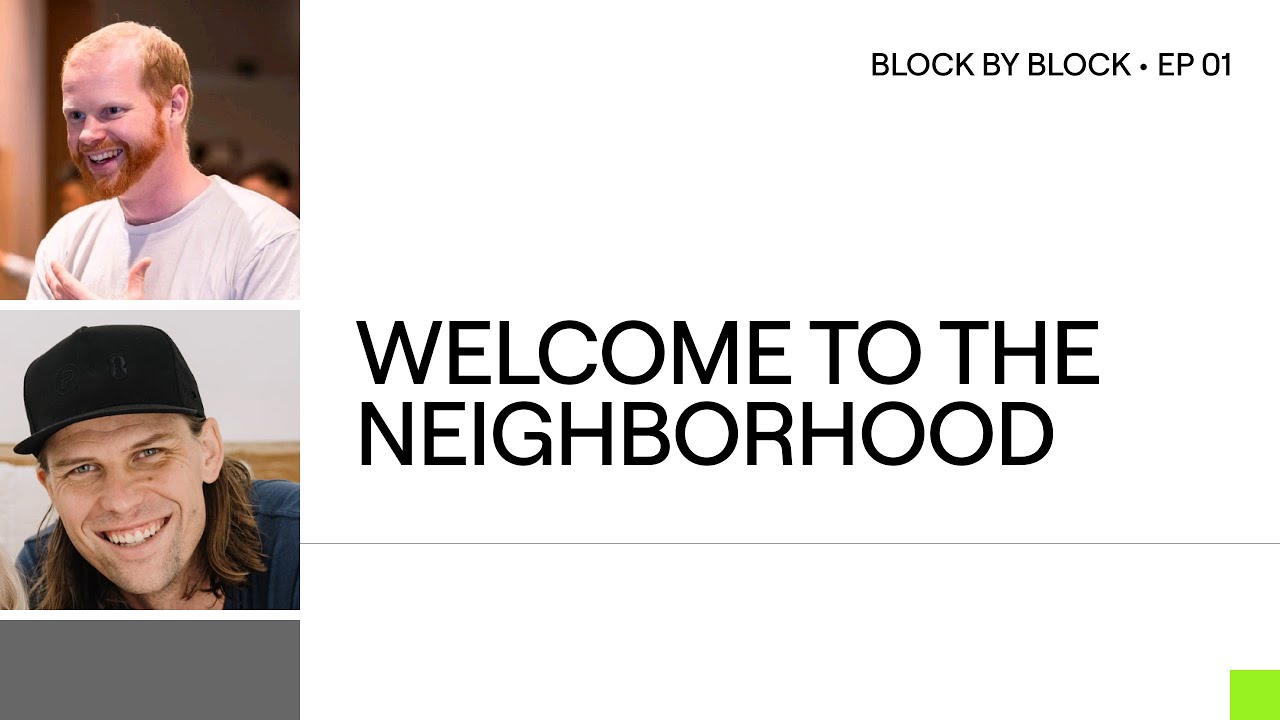 Block by Block Ep. 1 – Welcome to The Neighborhood