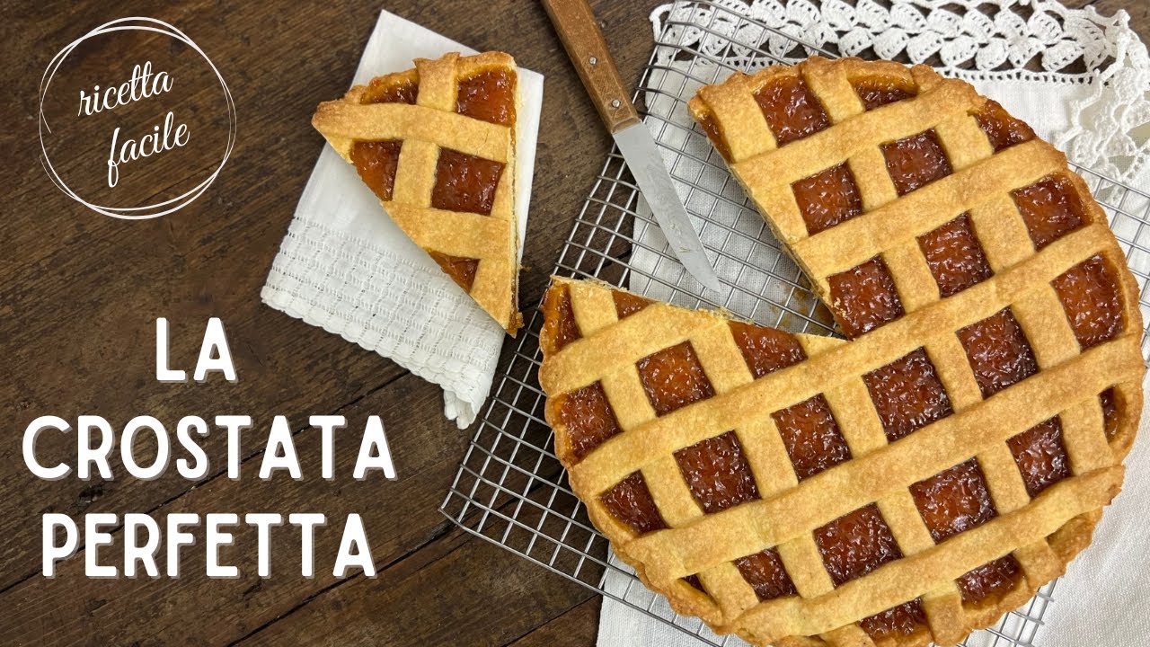 La crostata perfetta - Ricetta infallibile