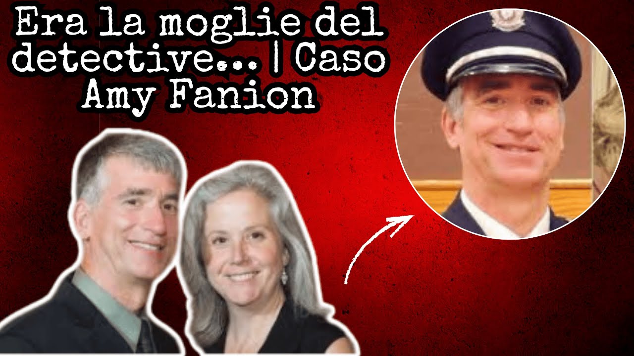 Era la moglie del detective…  Caso Amy Fanion