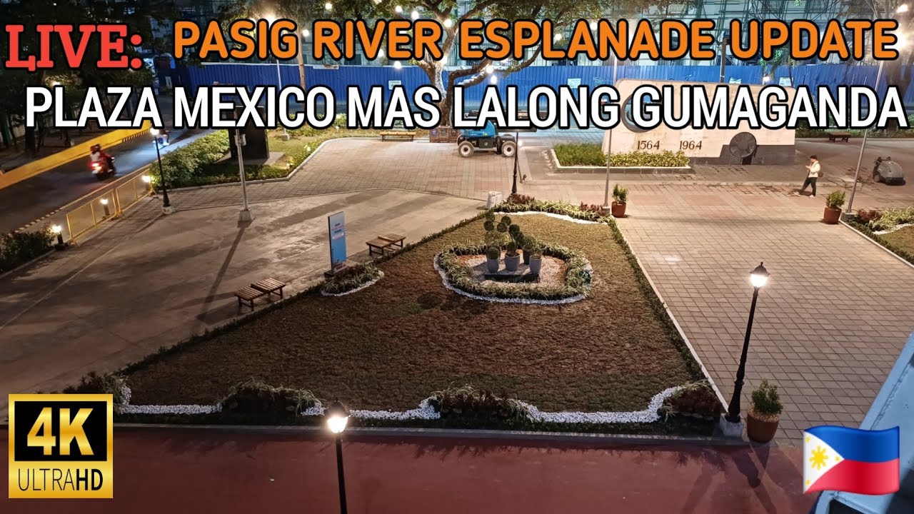 PLAZA MEXICO MAS LALONG GUMANDA | PASIG RIVER ESPLANADE REHABILITATION UPDATE