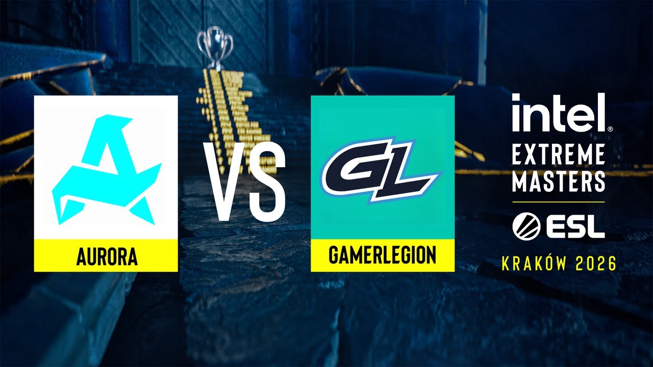 Aurora vs. GamerLegion - IEM Kraków 2026 - Upper bracket