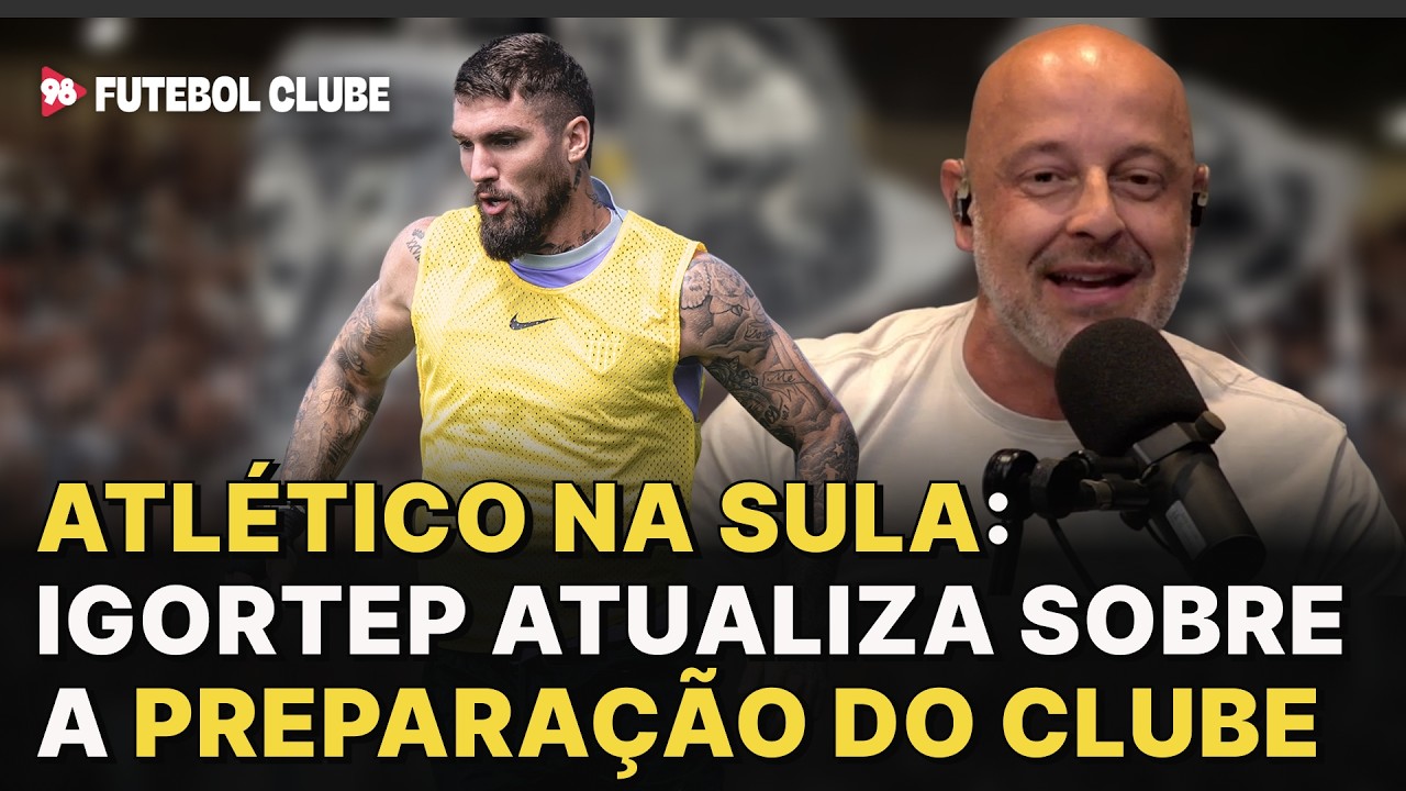 Atl&eacute;tico fecha prepara&ccedil;&atilde;o para enfrentar o Juventud Las Piedras; 98 FC debate