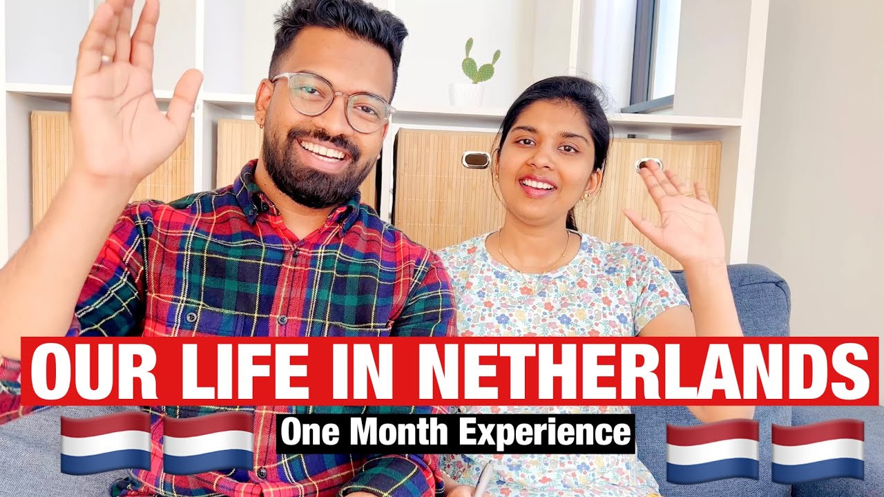 LIVING IN NETHERLANDS AS EXPATS | ONE MONTH EXPERIENCE | LIVING COST | SOCIETY | TRANSPORT | RENT