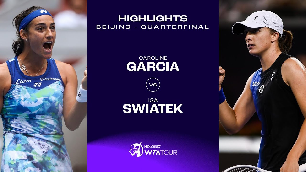 Caroline Garcia vs. Iga Swiatek | 2023 Beijing Quarterfinal | WTA Match Highlights