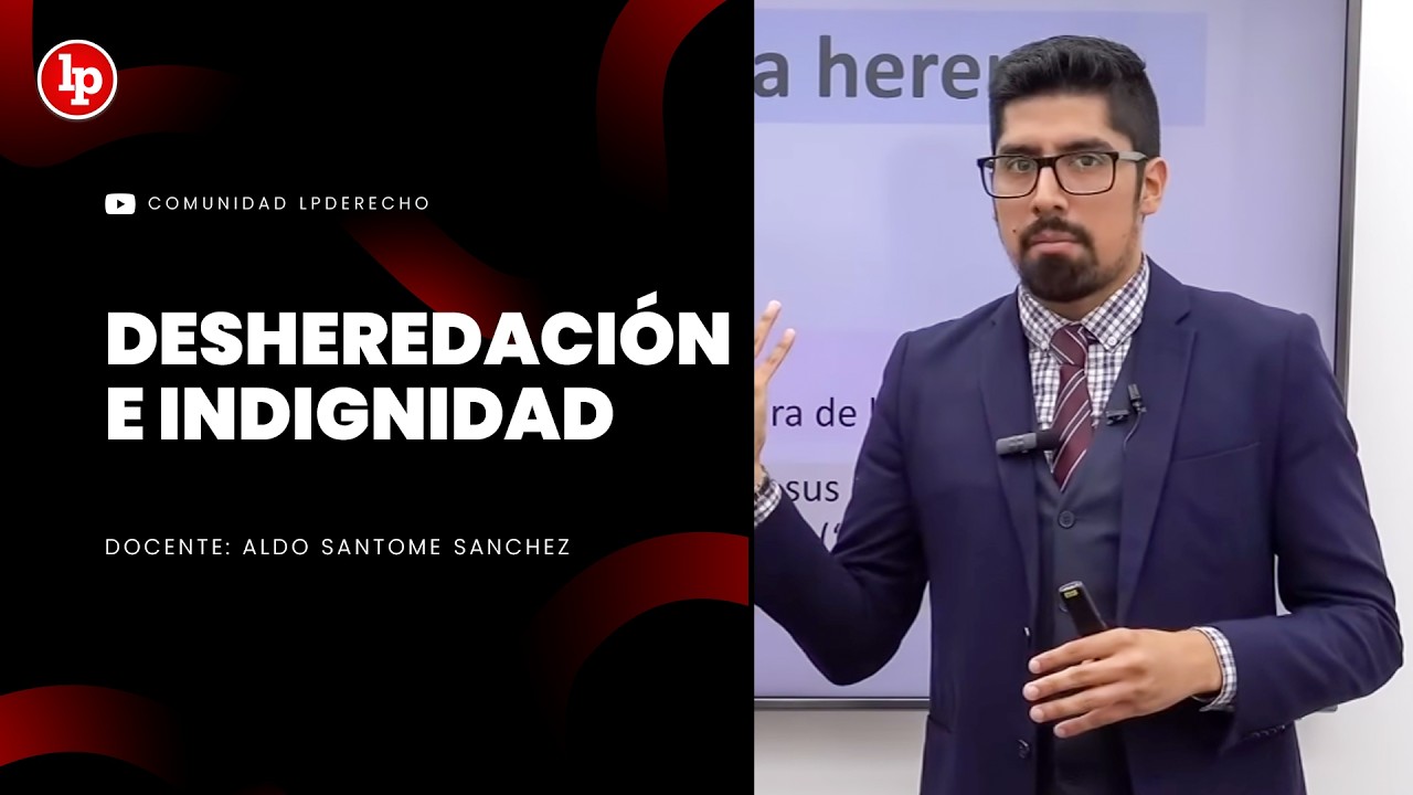 Desheredación e indignidad | Aldo Santome Sanchez