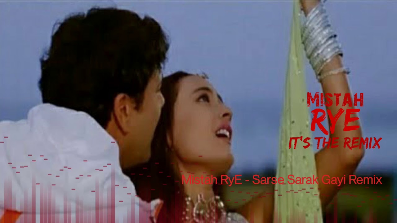 Sarse Sarak Gayi Remix - Mistah RyE