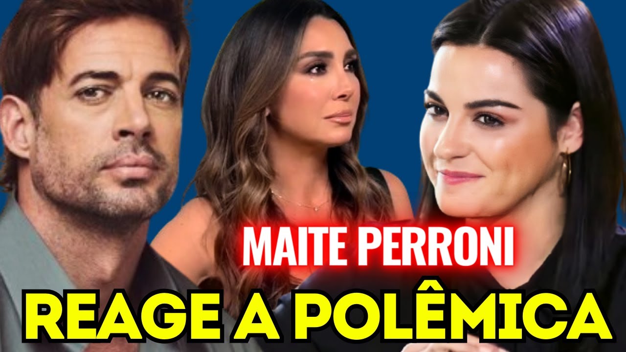 MAITE PERRONI REAGIU À SEPARAÇÃO DE WILLIAM LEVY E ELIZABETH GUTIÉRREZ! VI0LÊNCIA DOMÉSTICA?