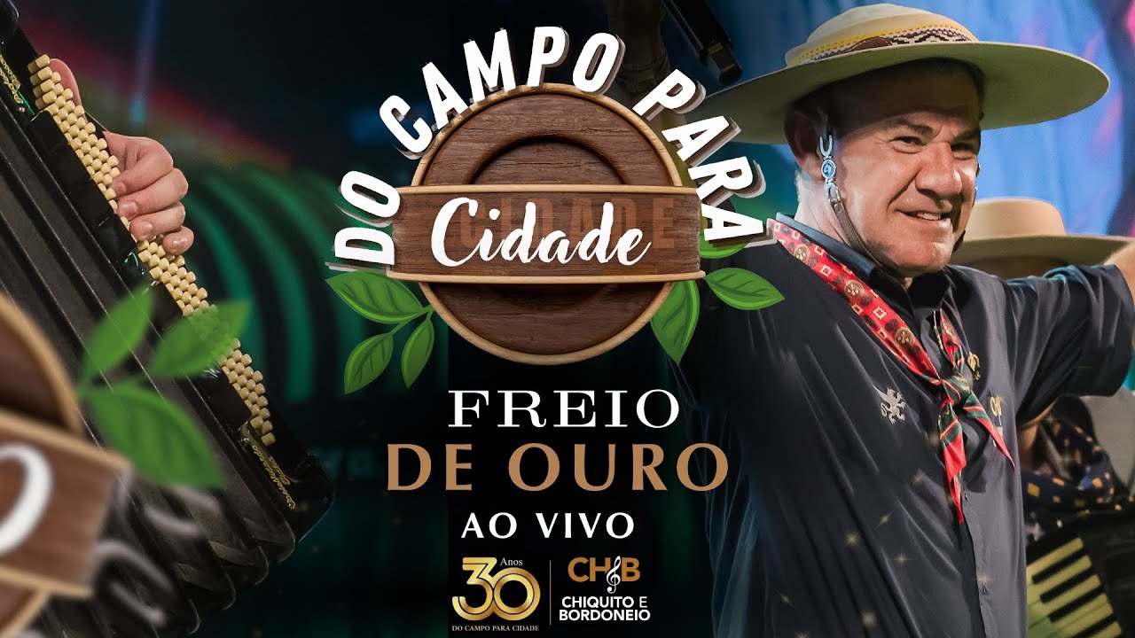 Chiquito & Bordoneio - Freio de Ouro - Do Campo Para a Cidade Ao Vivo