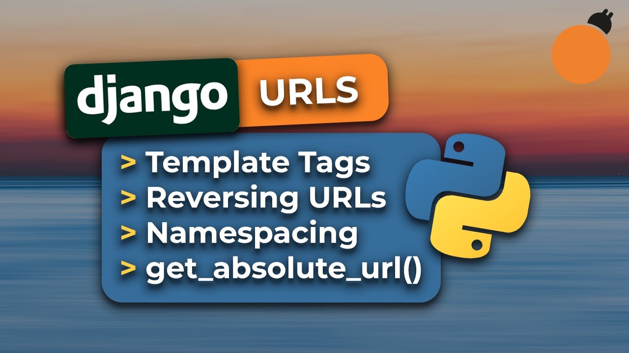 Django URLs - Named URLS, url template-tag, Reversing URLs, URL namespaces, & get_absolute_url()