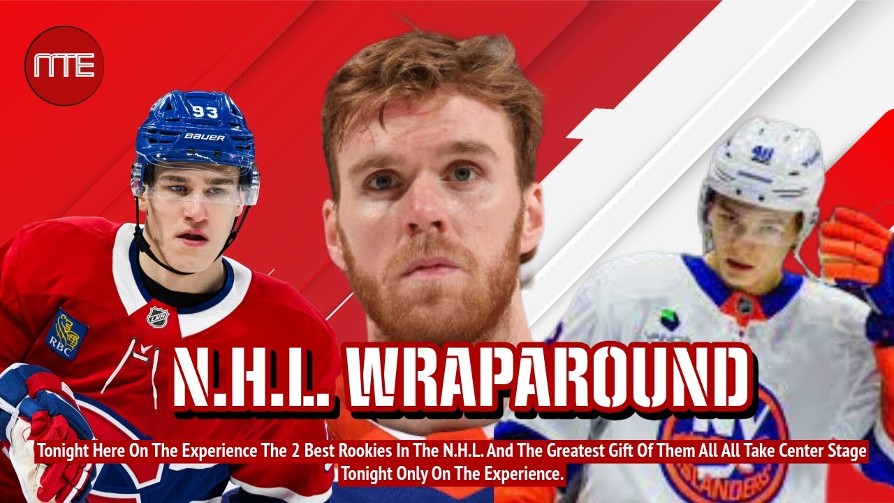 N.H.L. Wraparound Habs At Sabres Islanders At Oilers Flames At Hawks !!