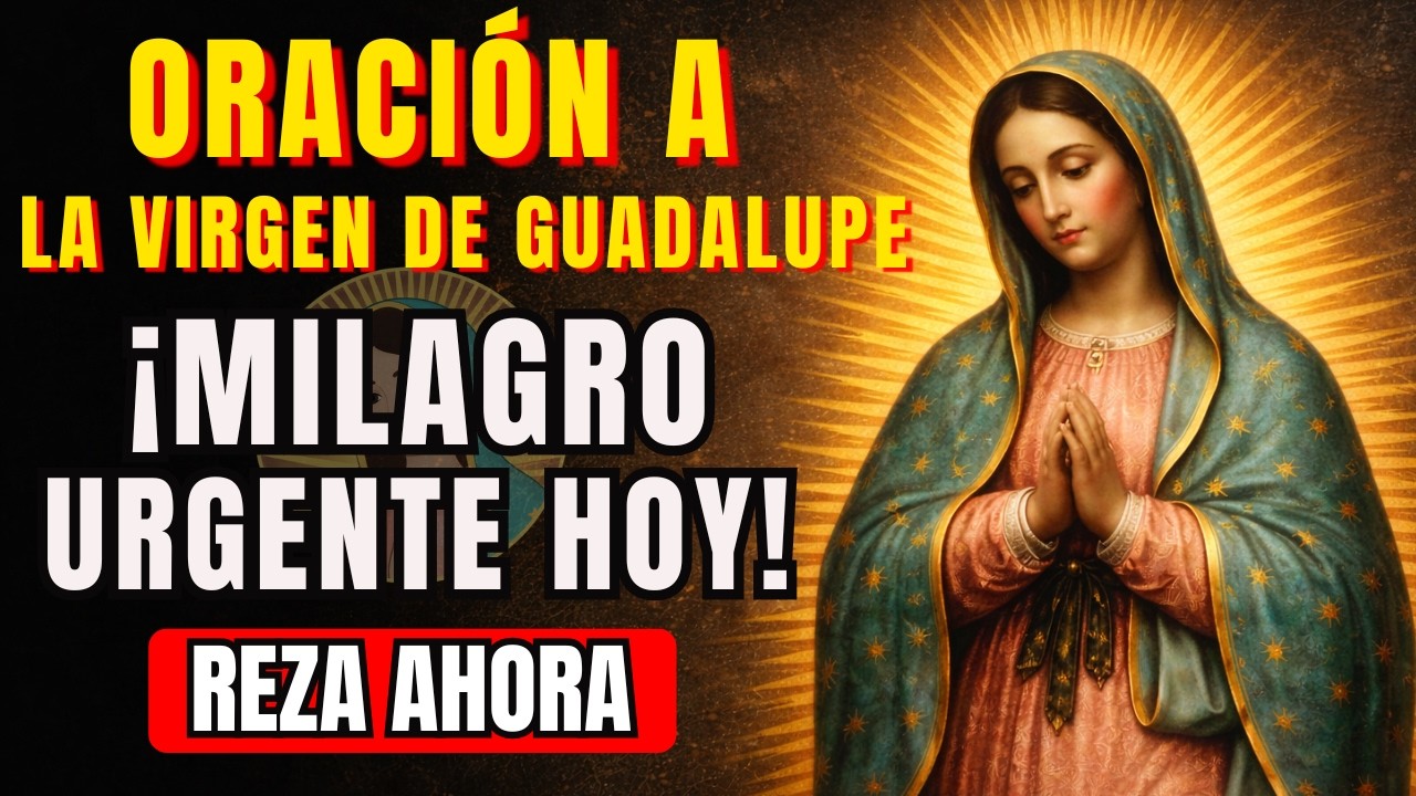 🌹ORACIÓN A LA VIRGEN DE GUADALUPE PARA CASOS DIFÍCILES Y DESESPERADOS 🙏🙏