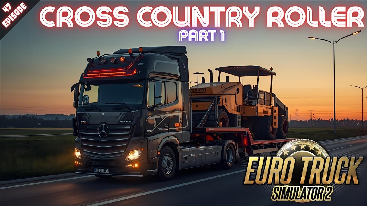 CROSS COUNTRY ROLLER - Part 1 - Euro Truck Simulator 2 - Episode 47