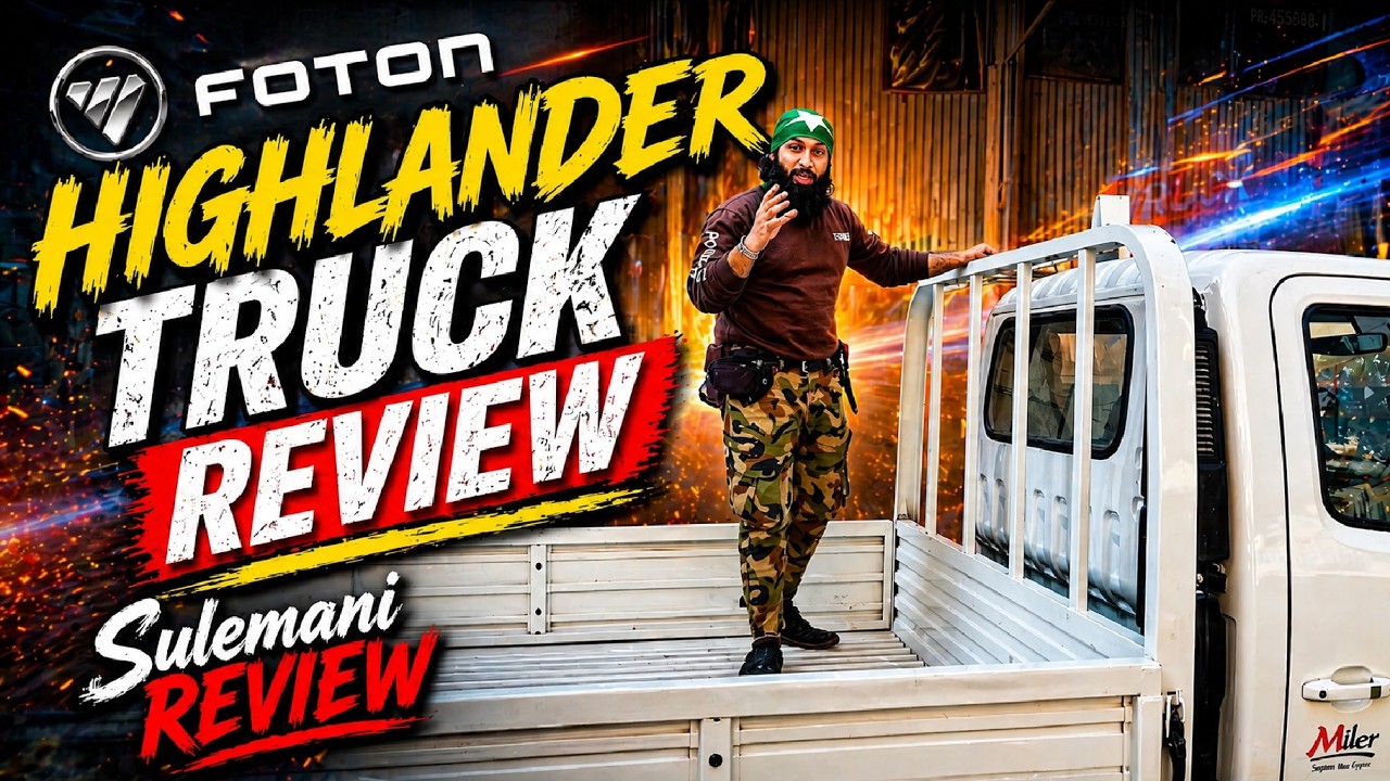 Product Review of Foton Truck Miler Highlander - Sulemani Vlog - Sulemani Review