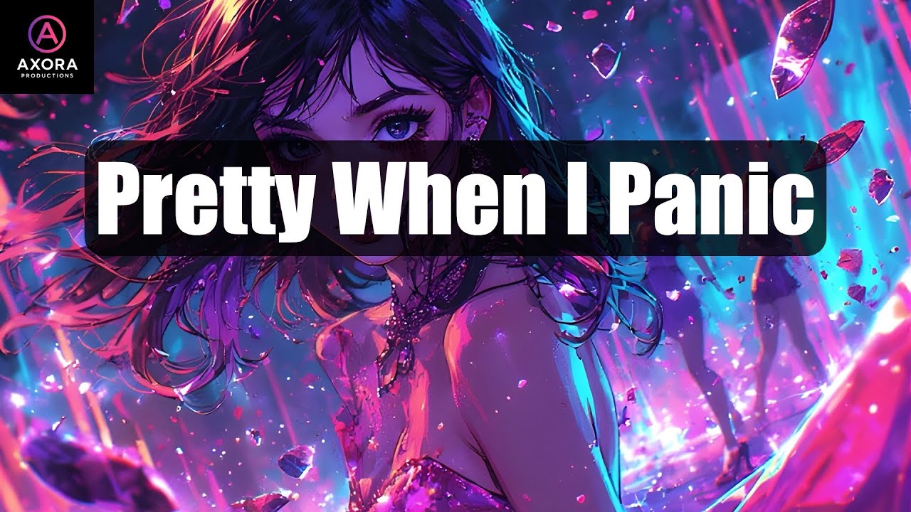 Pretty When I Panic - Axora Productions | Alt‑Electro-Pop | Anger, Glitter & Static