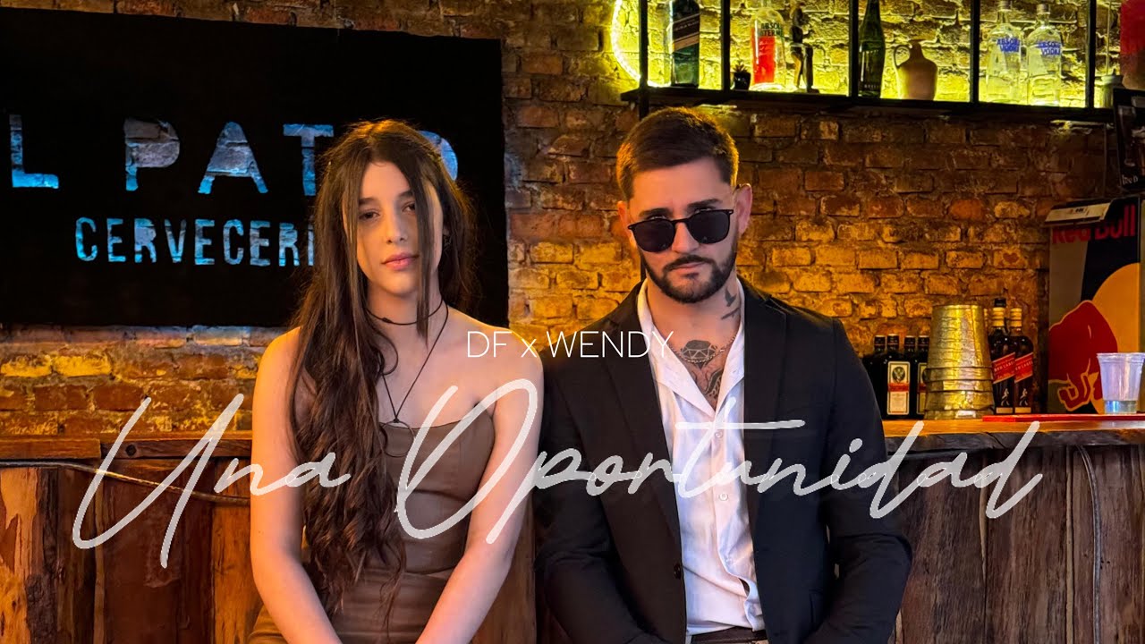 DF x Wendy - Una oportunidad (Video Oficial)