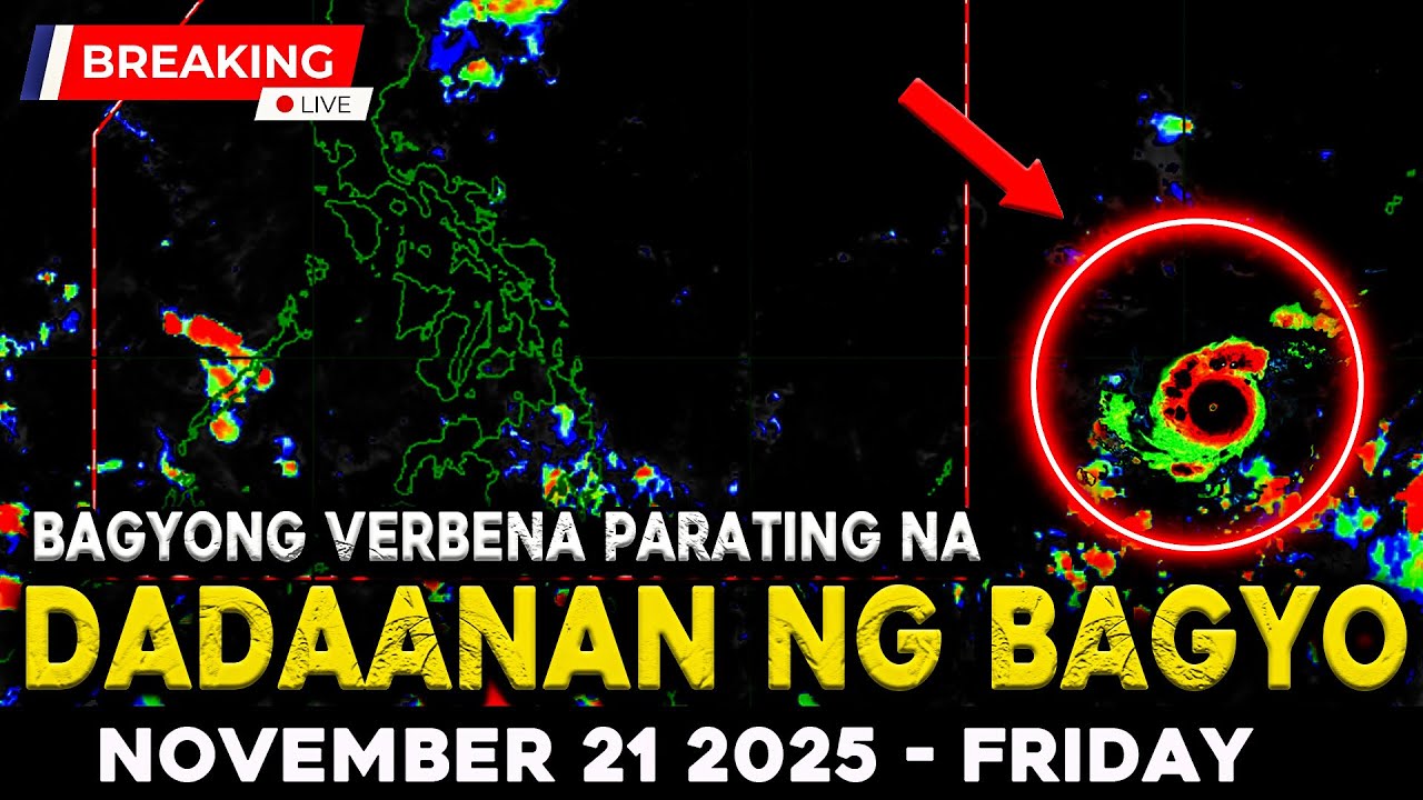 NOVEMBER 21 2025 | BAGYONG VERBENA UNTI UNTING NABUBUO AT ITO ANG MGA LUGAR NA POSIBLENG DAANAN!