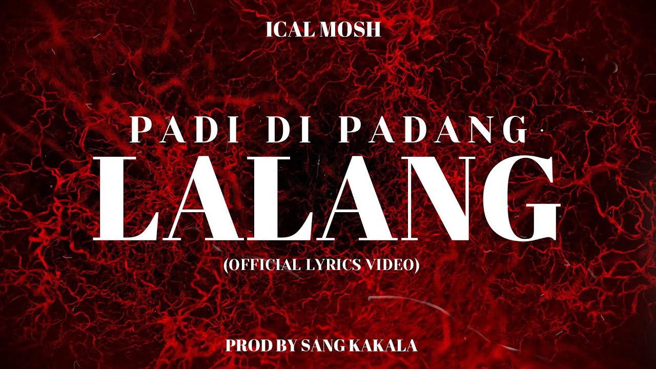 PADI DI PADANG LALANG - ICAL MOSH (OFFICIAL LYRICS VIDEO)