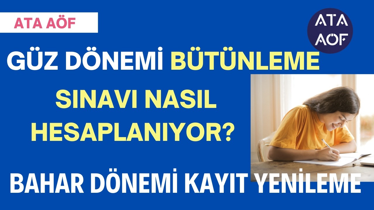 Ata Aöf Güz Dönemi Bütünleme Sınavı Nasıl Hesaplanıyor? Dersi Geçmek İçin Kaç Almak Gerekir?