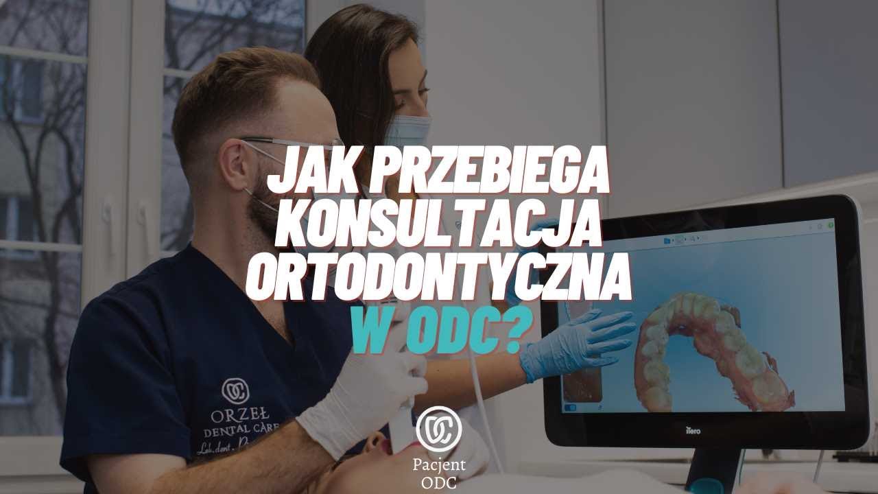 Jak wygląda konsultacja ortodontyczna?