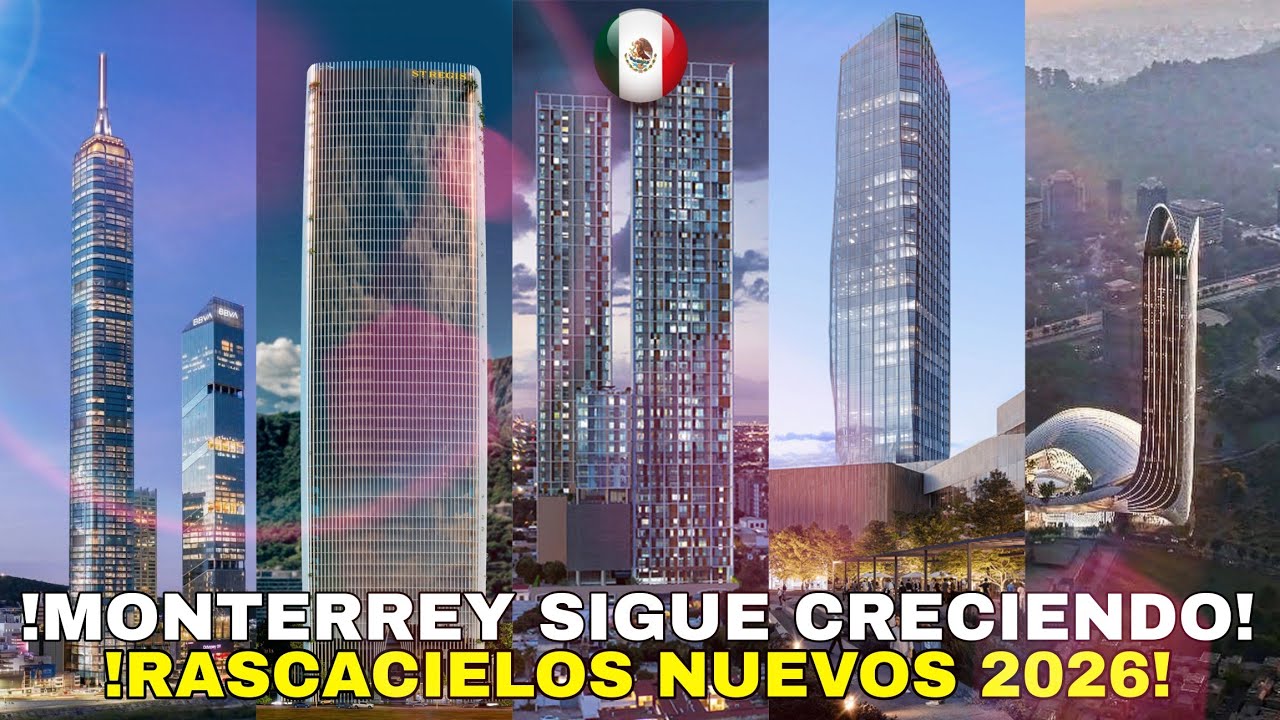 !MONTERREY NO SE DETIENE, CONOCE LOS NUEVOS RASCACIELOS Y EDIFICIOS QUE SE CONSTRUIRAN EN 2026! 