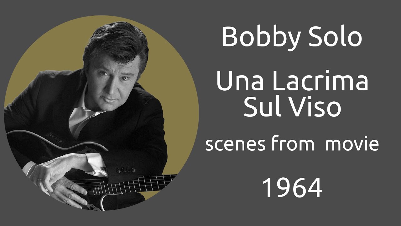 Bobby Solo - Una Lacrima Sul Viso - filme - Legendas IT- PT-BR