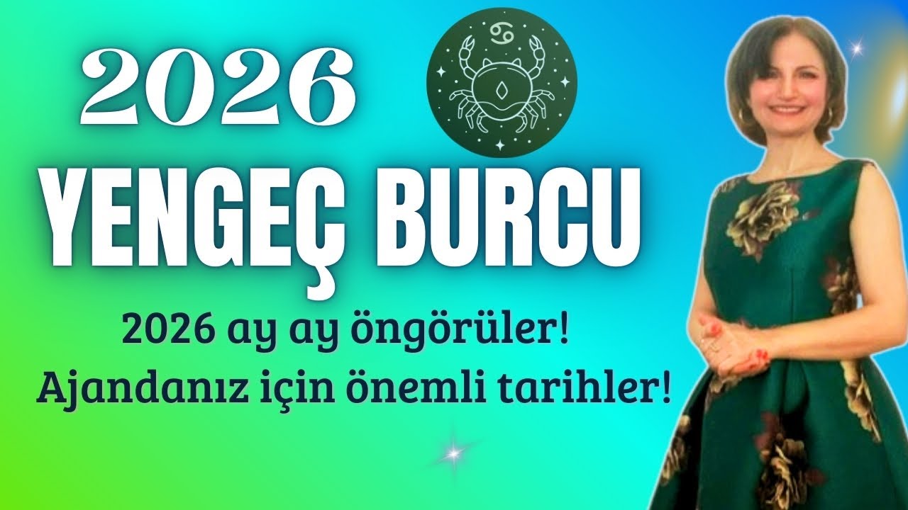 2026 Yengeç Burcu | Ay Ay Yıllık Yorum, Önemli  Tarihler