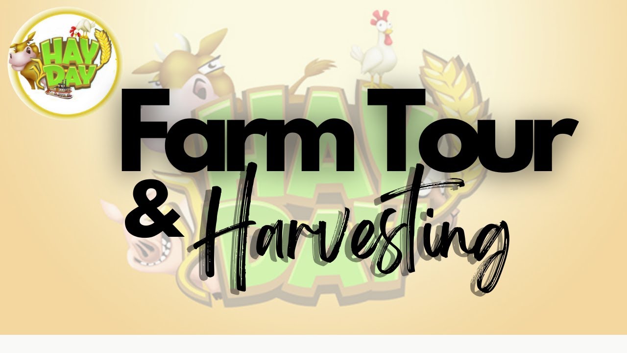 Hay Day - Farm Tour and Harvesting | #2