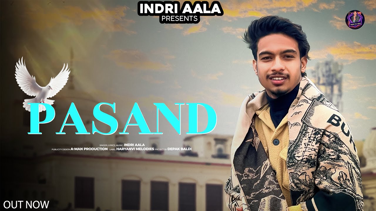 Pasand: Indri Aala | New Haryanvi song (Official Video)