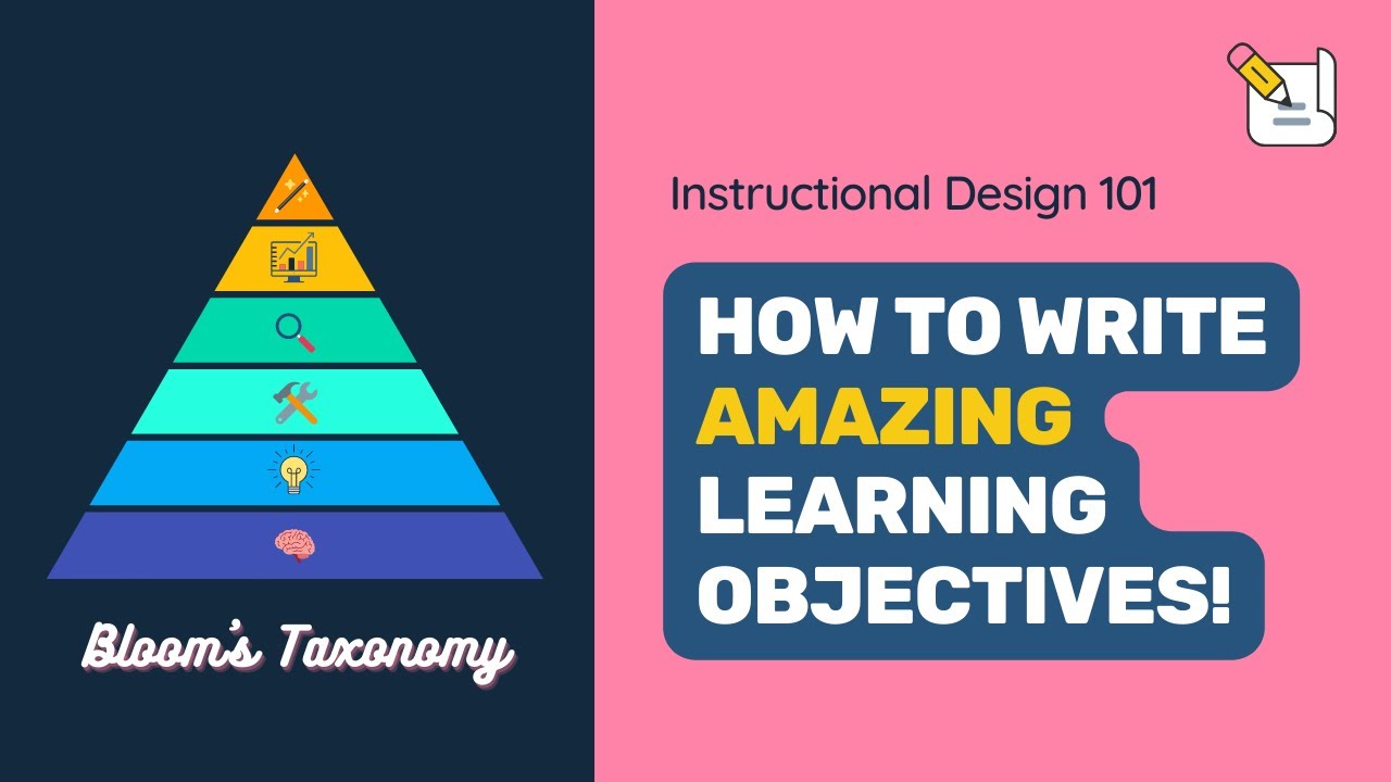 How to Write Learning Objectives Using Bloom's Taxonomy! 📚 (Instructional Design 101)