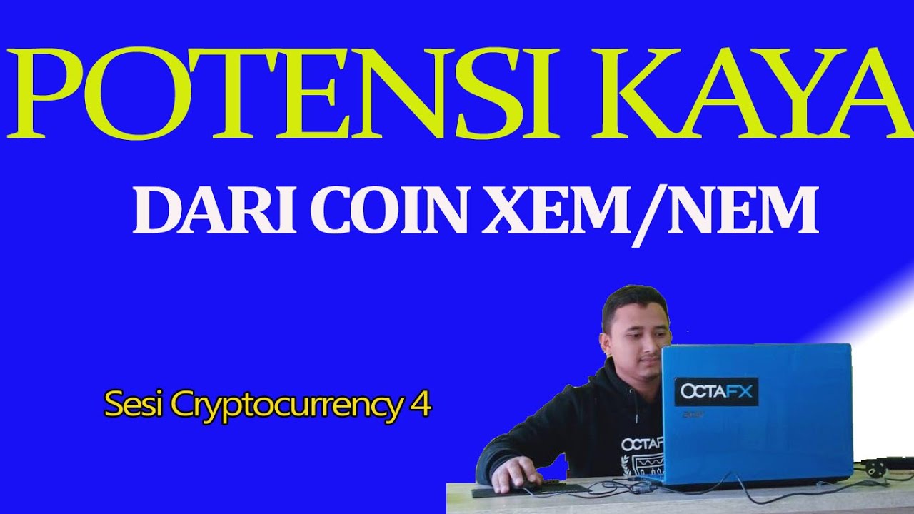 Sesi Cyptocurrency 4 | Potensi Kaya dari Coin  XEM / NEM | Potensi Untung Ribuan Persen